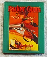 PARKER GUNS "OLD RELIABLE"
BY MUDERLAK