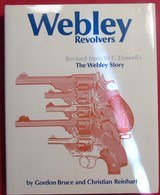 Webley Revolvers By Gordon Bruce and Christian Reinhart 1988 Edition. - 1 of 2
