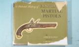 A PICTORIAL HISTORY OF U.S. SINGLE SHOT MARTIAL PISTOLS BY JAMES KALMAN & C. MEADE PATTERSON BOOK SIGNED BY AUTHORS.