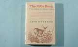 “THE RIFLE BOOK: A NEW EDITION OF A SHOOTERS CLASSIC” BY JACK O’CONNOR. - 1 of 5