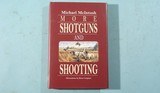 BOOK- “MORE SHOTGUNS AND SHOOTING” BY MICHAEL MCINTOSH. - 1 of 5