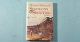 BOOK- “SHOTGUNS AND SHOOTING-THREE” BY MICHAEL MCINTOSH.