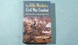 BOOK- “THE RIFLE MUSKET IN CIVIL WAR COMBAT: REALITY AND MYTH” BY EARL J. HESS. - 1 of 5