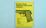 BOOK- “KNOW YOUR WALTHER PP AND PPK PISTOLS: MODELS PP, PPK, KPK, PP SUPER, T.P.H., COPIES” BY E. J. HOFFSCHMIDT. - 1 of 5