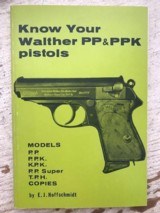 BOOK – “KNOW YOUR WALTHER PP & PPK PISTOLS: MODELS PP, PPK, KPK, PP SUPER, TPH, COPIES” BY E. J. HOFFSCHMID