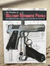 31872 – BOOK – “THE EVOLUTION OF MILITARY AUTOMATIC PISTOLS; SELF-LOADING PISTOL DESIGNS OF TWO WORLD WARS AND THE MEN WHO INVENTED THEM” BY GORDON BR