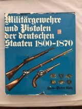 31879 – BOOK “MILITARGEWEHRE UND PISTOLEN DER DEUTSCHEN STAATEN 1800-1870” BY Hans-Dieter Gotz - 1 of 2