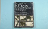 TIMOTHY O' SULLIVAN: AMERICA'S FORGOTTEN PHOTOGRAPHER BY JAMES D. HORAN. - 1 of 3