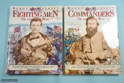 32164- REBELS AND YANKEES: THE COMMANDERS OF THE CIVIL WAR AND THE FIGHTING MEN OF THE CIVIL WAR BY WILLIAM C. DAVIS 2 BOOK SET.