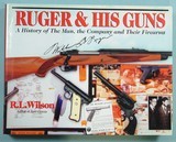 32170- RUGER AND HIS GUNS: A HISTORY OF THE MAN, THE COMPANY AND THEIR FIREARMS by R.L. WILSON.