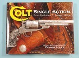 32171- COLT SINGLE ACTION: FROM PATTERSONS TO PEACEMAKERS BOOK  BY DENNIS ADLER. - 1 of 3