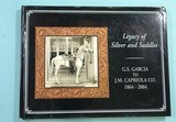 32180- LEGACY OF SILVER AND SADDLES: G.S GARCIA TO J.M CAPRIOLA CO 1864-2004. - 1 of 7