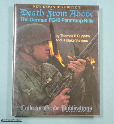 BOOK- DEATH FROM ABOVE: THE GERMAN PARATROOPER RIFLE NEW EXPANDED EDITION 2007 BY DUGELBY AND STEVENS