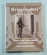 BOOK- KRIEGSMODELL: A COLLECTORS GUIDE TO K98K PRODUCTION IN THE LAST MONTHS OF WW2 1ST EDITION STEVES AND KAREM HARDCOVER. - 1 of 4