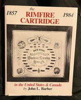 The Rimfire Cartridge’s 1857 c1984 in the United States &Canada