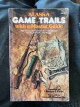 Alaska Game Trails with a Master Guide, signed, Charles J Keim - 1 of 6