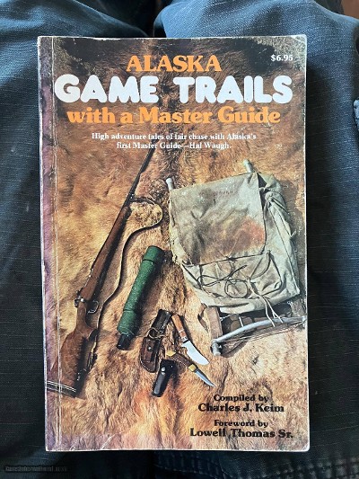 Alaska Game Trails with a Master Guide, signed, Charles J Keim