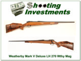 Weatherby Mark V Deluxe *****LEFTHAND***** 270 Wthy Mag XX Wood! - 1 of 4