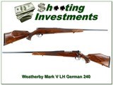 Weatherby Mark V Deluxe LH German 240 Wthy - 1 of 4