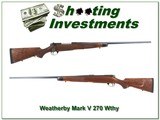 Weatherby Mark V Classic 270 Wthy UNFIRED XX Wood 26in barrel! - 1 of 4