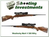 Weatherby Mark V LH 300 Wthy German with factory scope XX wood!