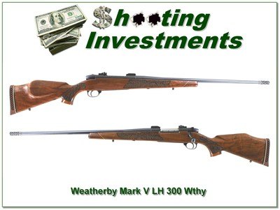 Weatherby Mark V LH Lazermark in 300 Wthy Mag collector!