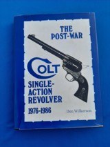 The Post War Colt Single-Action Revolver 1976-1986 by Don Wilkerson - 1 of 3