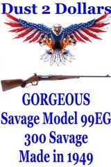 GORGEOUS Savage Model 99EG 99 EG Lever Action Rifle Chambered in 300 Savage Manufactured in 1949 - 1 of 20