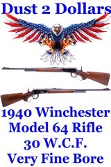 Pre-War Winchester model 64 Rifle Chambered in 30 W.C.F. (30-30) that was Manufactured in 1940 - 1 of 15