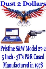 Pristine Smith & Wesson Model 27-2 .357 Magnum 5 Inch 3T’s P&R Cased Revolver Manufactured in 1978 - 1 of 18