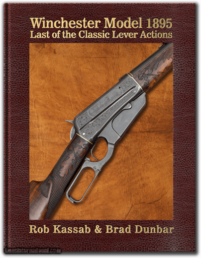 Winchester Model 1895 Last of the Classic Lever Actions Book