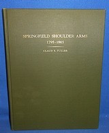 1931 1st EDITION SPRINGFIELD SHOULDER ARMS 1795-1865 BY CLAUDE FULLER, BANNERMAN PUB. - 2 of 13