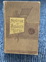 Minutiae of Soldier Life in the Army of Northern Virginia, 1st Edition, 1882 - 1 of 13