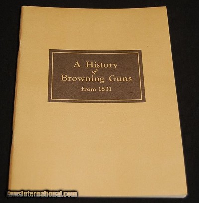 A History of Browning Guns from 1831