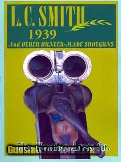 L.C. Smith and Other Hunter-Made 1939 Catalog Reprint