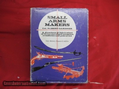 Small Arms Makers by Gardner